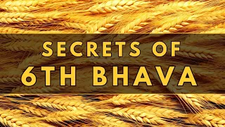 SECRETS OF THE SIXTH (6TH) BHAVA ,PREDICTIVE ASTROLOGY COURSE