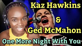 Kaz Hawkins & Ged McMahon - One More Night With You (REACTION)