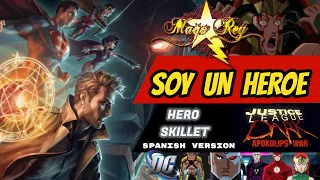 LIGA DE LA JUSTICIA DARK APOCOLIPS AMV/ HERO SKILLET/ SPANISH VERSION/ MAGO REY