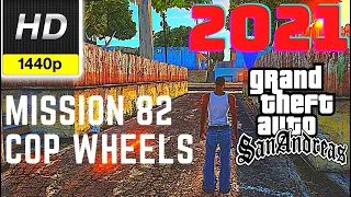 GTA San Andreas |  Mission 82 - Cop Wheels | SA Direct X 2.0 Gameplay 2021 1080p HD | 2K HD | 1440p