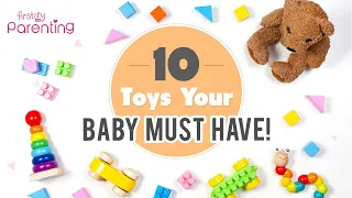 10 Toys Your Baby Should Have