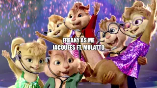 Jacquees- Freaky As Me ft. Mulatto (chipmunks)