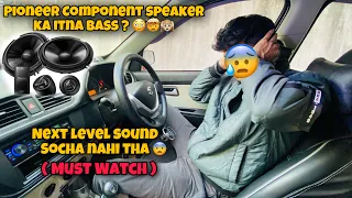 Finally Installed Pioneer Component Speakers In Alto 800 😍😍 || So Loud Music || 😳 Maza aa Gaya 😍