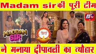 Madam sir की पूरी टीम ने मनाया दीपावली का त्यौहार | BOLLYWOOD TAMASHA TV | Bhavika Sharmaa