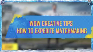 WOW Creative Tips - How to expedite Matchmaking