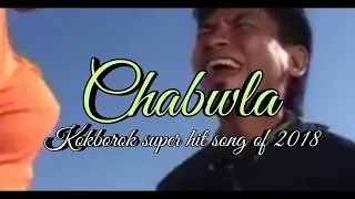 CHABWLA || New kokborok funny music video || kokborok video song 2018