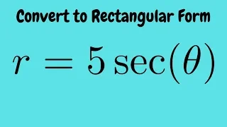 Converting the polar equation r = sec(theta) into rectangular form