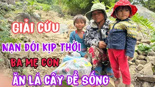 Tận cùng của nỗi khổ.giải cứu kịp thời ba mẹ con sống lang thang trên núi..!