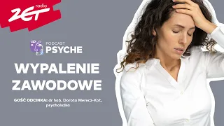 Wypalenie zawodowe. „Tysiące niezastąpionych leży na cmentarzach” #psyche #podcast