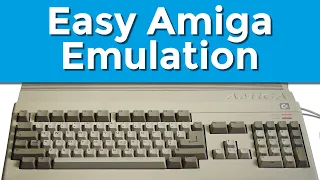 Easy Commodore Amiga Emulation - FS-UAE installation, setup and games