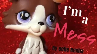 Lps Mv: I’m a Mess (by BeBe Rexha)