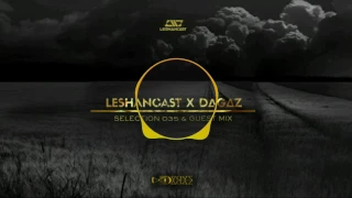 Future Garage / Leshancast x DAGAZ - Selection 035 & Guest mix