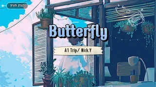 [Vietsub+Pinyin] Butterfly- A1 Trip/Nick.Y 〖无情的暴雨配多情的她 乌云在头顶会不停的下〗