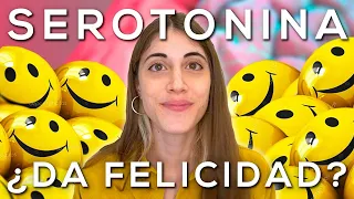 ¿Qué es la SEROTONINA y qué hace por tu FELICIDAD?