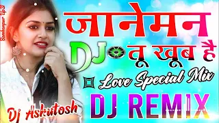 Janeman Tu Khub He Dil Mera Tujhpe Fhida Tu Mera Mehbub He💞 Hindi Love Hard Dholki Remix Dj Ashutosh