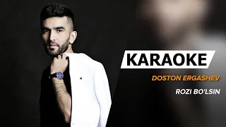 Doston Ergashev - Rozi bo'lsin | KARAOKE