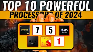 TOP 10 POWERFUL PROCESSORS FOR MOBILE IN 2024🔥