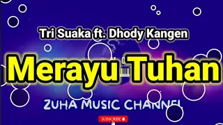 Merayu Tuhan - Tri Suaka | ZMC Karaoke