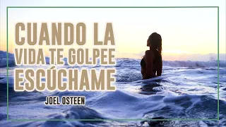 Cuando la Vida te Golpee Escúchame - Por Joel Osteen