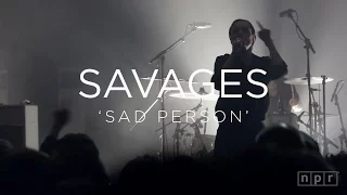 Savages: 'Sad Person' | NPR MUSIC FRONT ROW