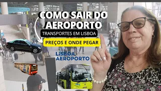 COMO SAIR DO AEROPORTO DE LISBOA | Transportes públicos e táxis | Preços e locais onde pegar | #144