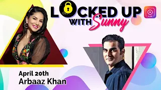 Locked up with Sunny | Ep 15 Ft. Arbaaz Khan