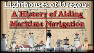 Lighthouses of Oregon: A History of Aiding Maritime Navigation