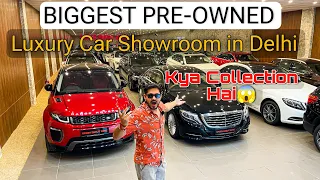 Biggest Showroom of Luxury Cars in Delhi, Second Hand Luxury Cars in Delhi, Used Cars in Delhi