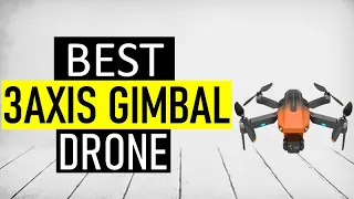 ✅ Top 5 Best 3 Axis Gimbal Drone