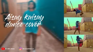 AISAY KAISAY SONG || Hasan Raheem || CHOREO BY NAVEEN JANGID || DANCE COVER