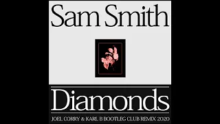 Sam Smith - Diamonds ( Joel Corry & Karl B Bootleg Club Remix )