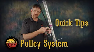 Circus Gear Pulley System Quick Tips