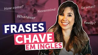 FRASES-CHAVE (curtinhas) para se comunicar melhor em inglês | English in Brazil