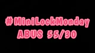 {101} #MiniLockMonday ABUS 55/30