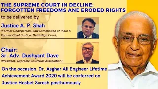 Supreme Court in decline: Forgotten Freedoms and eroded right : justice A P Shah & adv Dushyant Dave