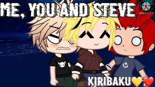 Me, You and Steve 💕 |l KIRIBAKU 🧡❤️ l| Hunny ~ Gacha 💫🍯