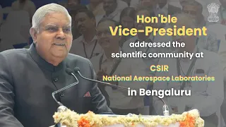 Shri Jagdeep Dhankhar's speech at CSIR-National Aerospace Laboratories in Bengaluru