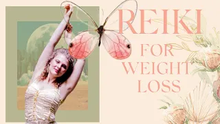 Reiki for Weight Loss-Full Energy Healing Session