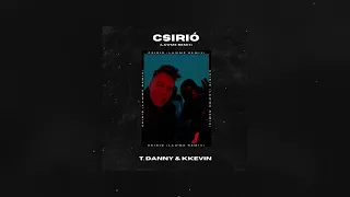 T. DANNY & KKEVIN - CSIRIÓ (LAWME REMIX)