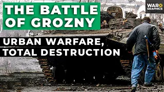 The Battle of Grozny: Urban Warfare, Total Destruction