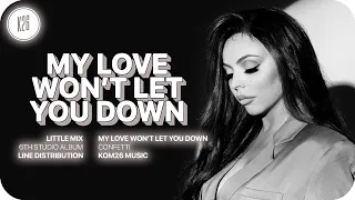Little Mix ~ My Love Won't Let You Down ~ Line Distribution