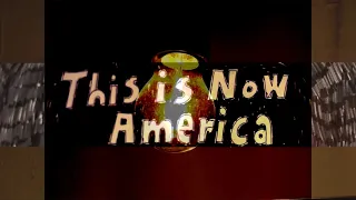 This is Now America (Official Video)