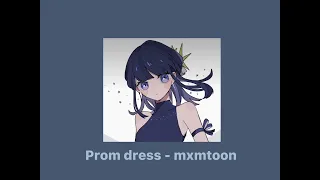 Prom Dress - mxmtoon (sped up + pitched)