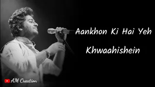 Aankhon Ki Hai Yeh Khwaahishein By | Arijit Singh | Whatsapp Status Song | Soch Na Sake Status |