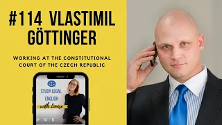 114: Vlastimil Göttinger - Working at the Constitutional Court of the Czech Republic (Interview)