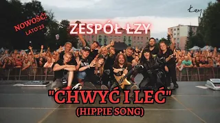 ŁZY-"Chwyć i Leć (Hippie Song)"