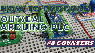 #8 Counters | How to Program Outseal Arduino PLC