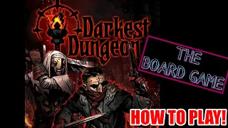 DARKEST DUNGEON: THE BOARD GAME! How to Play and Thoughts