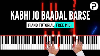 Kabhi Jo Baadal Barse Piano Instrumental | Tutorial | Arijit Singh | Cover | Ringtone | Karaoke