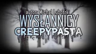 Wysłannicy - Creepypasta od Widza [Lektor PL] ft. Straszne Opowieści